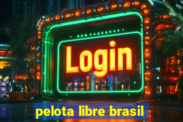 pelota libre brasil